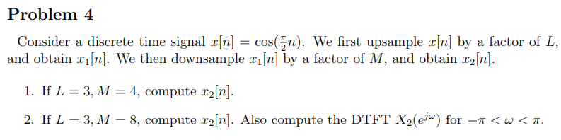 Solved Problem 4 Consider a discrete time signal x[n] = | Chegg.com