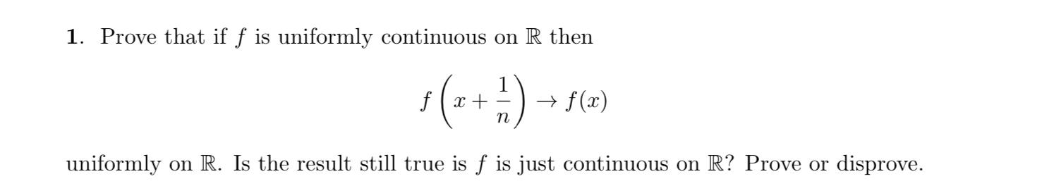 Solved 1. Prove That If F Is Uniformly Continuous On R Then | Chegg.com