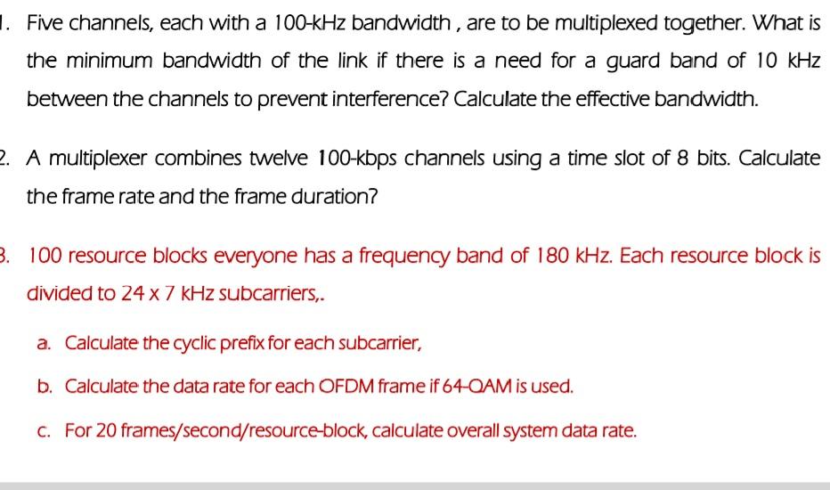 Solved 1. Five channels, each with a 100kHz bandwidth , are