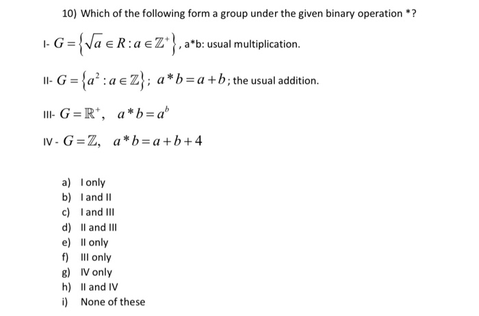 Solved 10) Which of the following form a group under the | Chegg.com