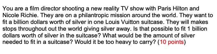 Solved You are a film director shooting a new reality TV | Chegg.com