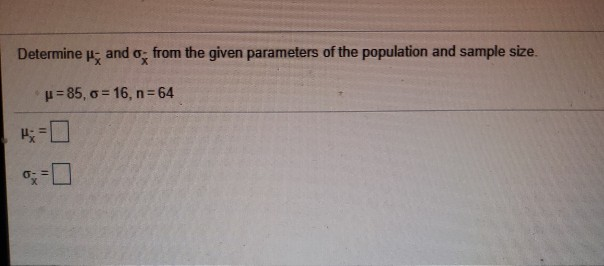 Solved and o; from the given parameters of the population | Chegg.com