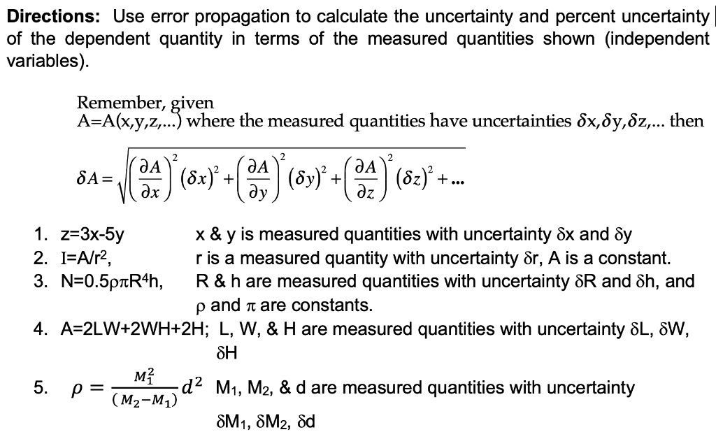 Directions: Use error propagation to calculate the uncertainty and percent uncertainty of the dependent quantity in terms of