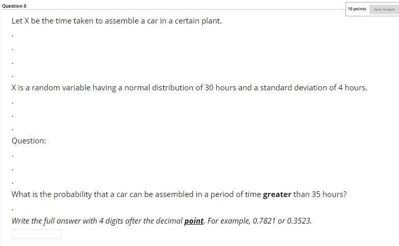 Solved Question 6 10 points Save Answer Let X be the time | Chegg.com