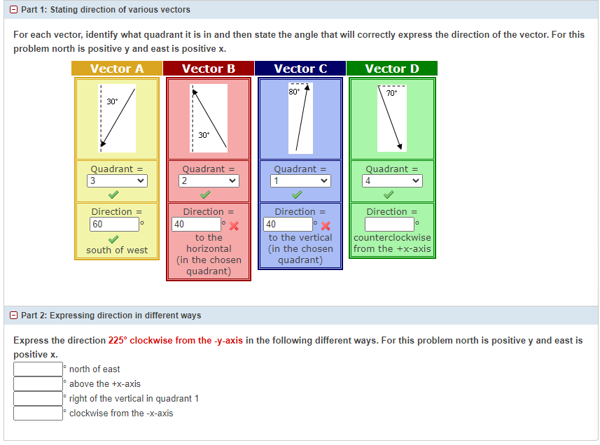 For each vector, identify what quadrant it is in and then state the angle that will correctly express the direction of the ve