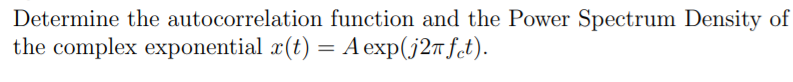 Solved Determine the autocorrelation function and the Power | Chegg.com