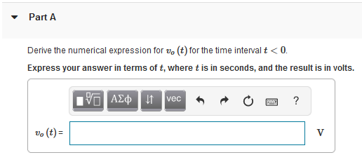 Derive the numerical expression for \( v_{o}(t) \) for the time interval \( t<0 \).
Express your answer in terms of \( t \), 