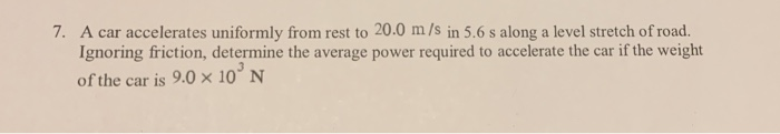 If A Car At Rest Accelerates Uniformly Solved 7. A car accelerates uniformly from rest to 20.0 m.ls | Chegg.com