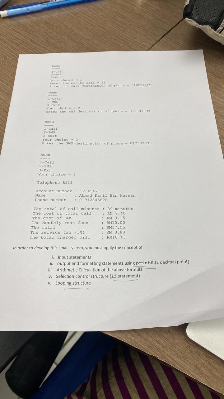 In order to develop this small system, you must apply the concept of
i. Input statements
ii. output and formatting statements