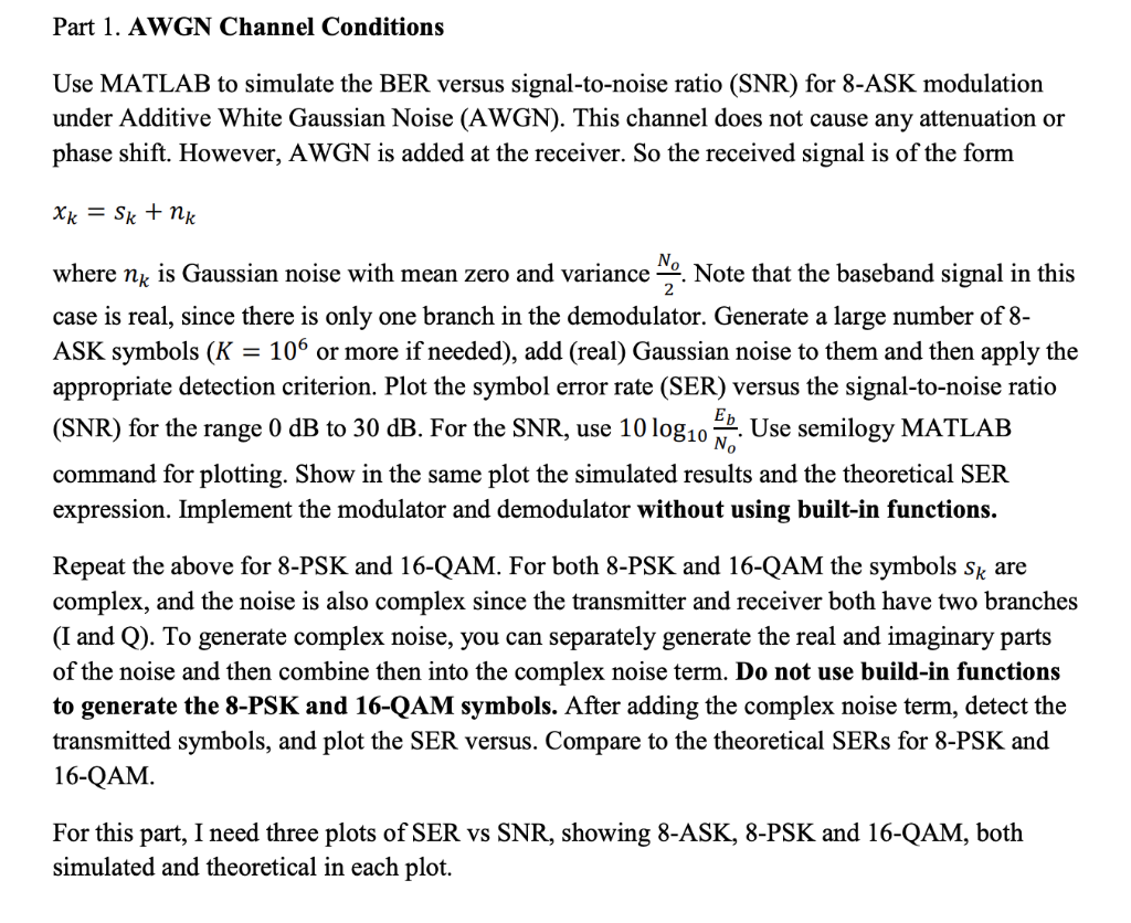 Part 1. AWGN Channel Conditions
Use MATLAB to simulate the BER versus signal-to-noise ratio (SNR) for 8-ASK modulation under 