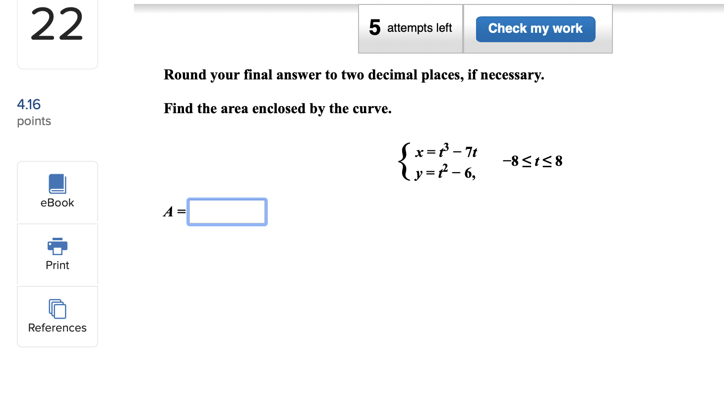 Solved 5 attempts left check my work round your final answer chegg