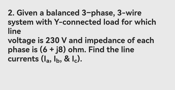 Solved 2. Given a balanced 3-phase, 3-wire system with | Chegg.com