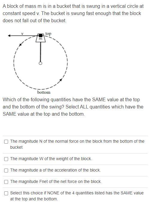 Solved A block of mass m is in a bucket that is swung in a