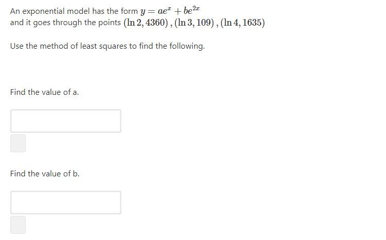 Solved An exponential model has the form y=aet + be22 and it | Chegg.com