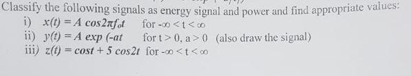 Solved Classify the following signals as energy signal and | Chegg.com