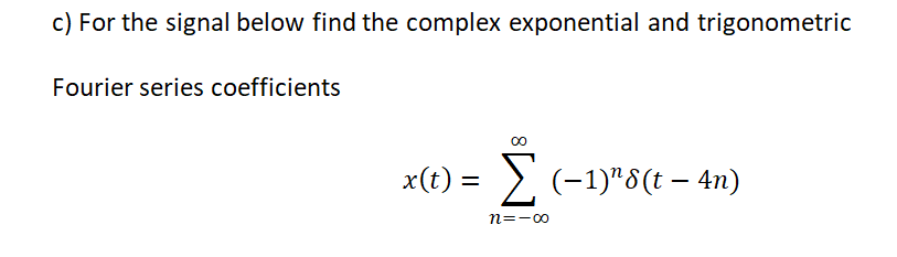 Solved c) For the signal below find the complex exponential | Chegg.com