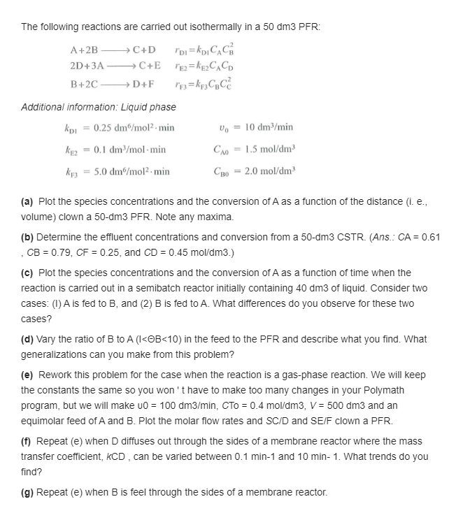 Solved The Following Reactions Are Carried Out Isothermal Chegg Com