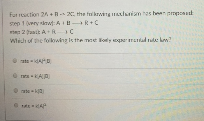 Solved For Reaction 2A + B- >2C, The Following Mechanism Has | Chegg.com