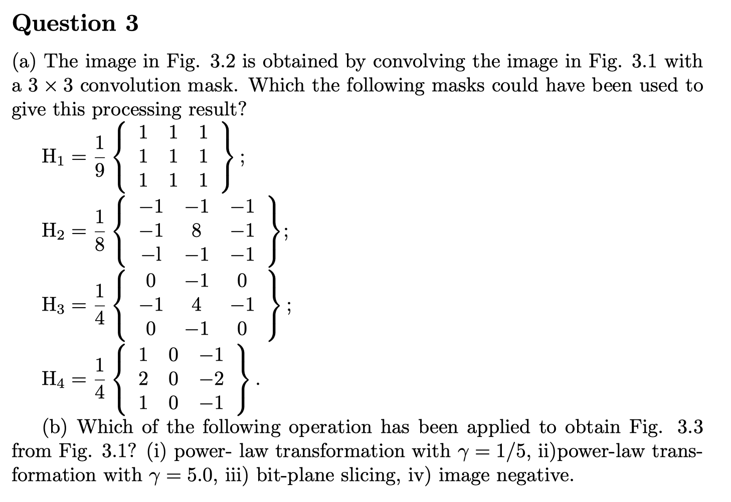 Question 3 (a) The image in Fig. 3.2 is obtained by | Chegg.com