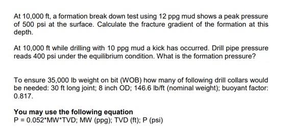 Solved At 10,000 ft, a formation break down test using 12 | Chegg.com