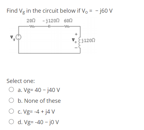 Solved Find Vg In The Circuit Below If Vo 360 V 0 J Chegg Com