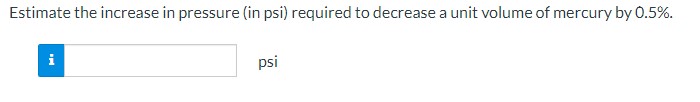 Solved Estimate the increase in pressure (in psi) required | Chegg.com