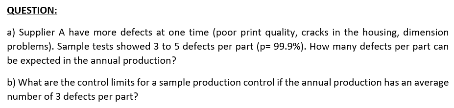 Solved QUESTION: a) Supplier A have more defects at one time | Chegg.com