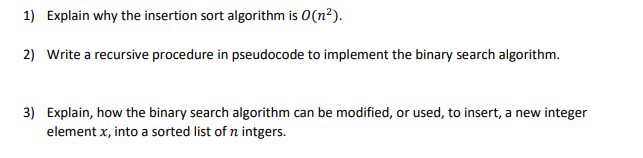 Solved 1) Explain why the insertion sort algorithm is 0(n2). | Chegg.com