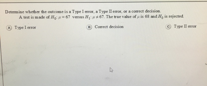 Solved Determine whether the outcome is a Type I error, a | Chegg.com