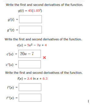 Solved Write the first and second derivatives of the | Chegg.com