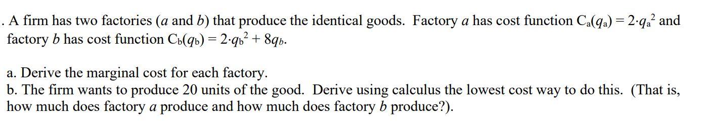 . A Firm Has Two Factories (a And B) That Produce The | Chegg.com