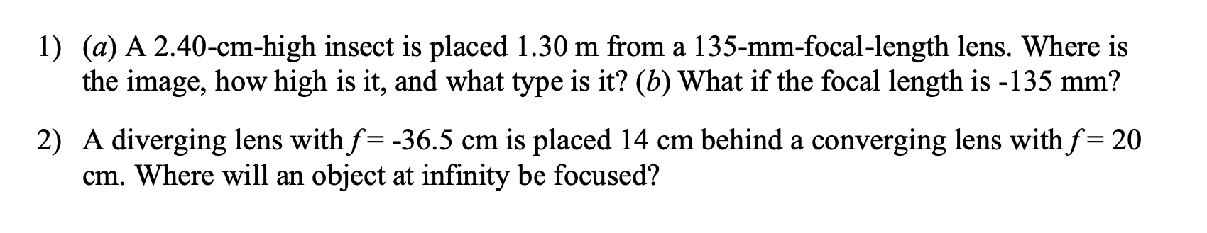 Solved 1) (a) A 2.40-cm-high Insect Is Placed 1.30 M From A | Chegg.com