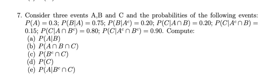 Solved 7. Consider Three Events A,B And C And The | Chegg.com