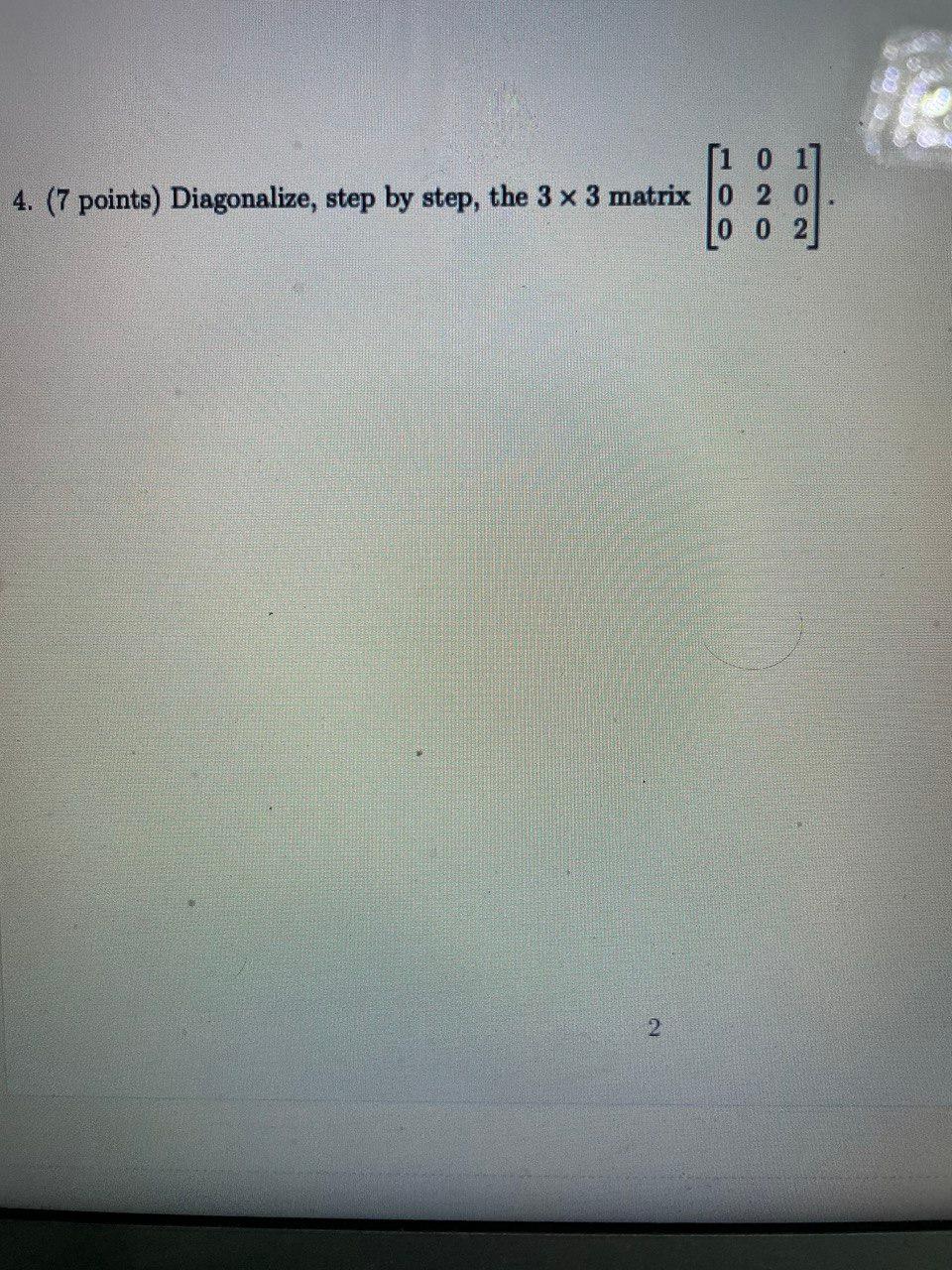Solved [101] 4. (7 points) Diagonalize, step by step, the 3 | Chegg.com