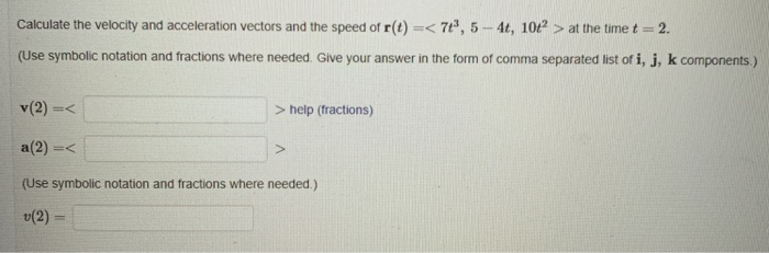 Solved Calculate the velocity and acceleration vectors and | Chegg.com