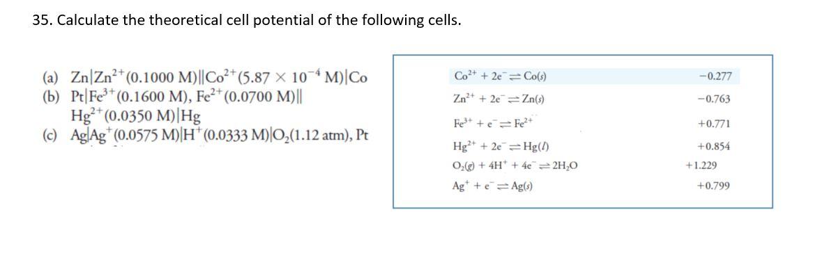 Solved 35. Calculate The Theoretical Cell Potential Of The | Chegg.com