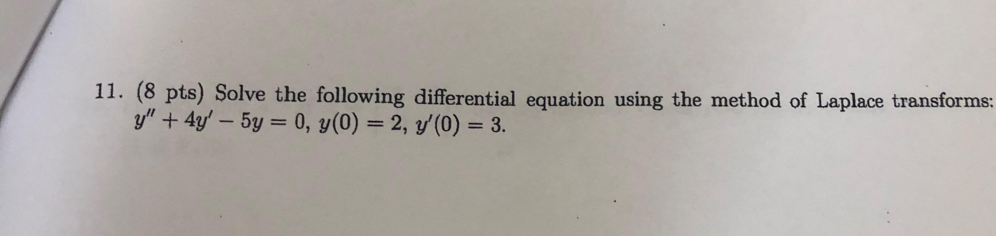 Solved 11. (8 pts) Solve the following differential equation | Chegg.com