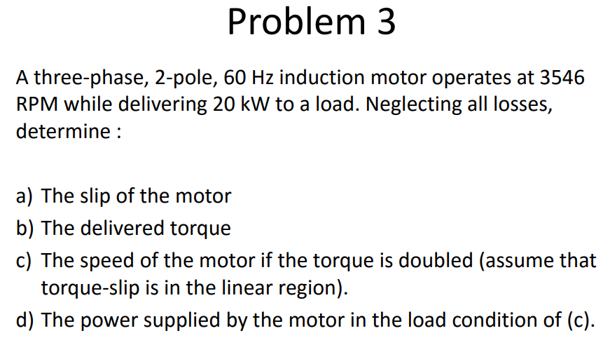 Solved Problem 3 A three-phase, 2-pole, 60 Hz induction | Chegg.com