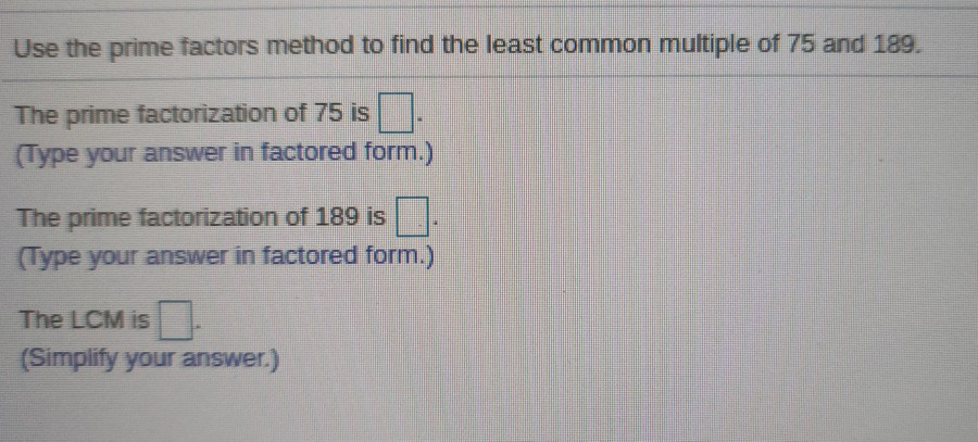 Solved Use the prime factors method to find the least common | Chegg.com
