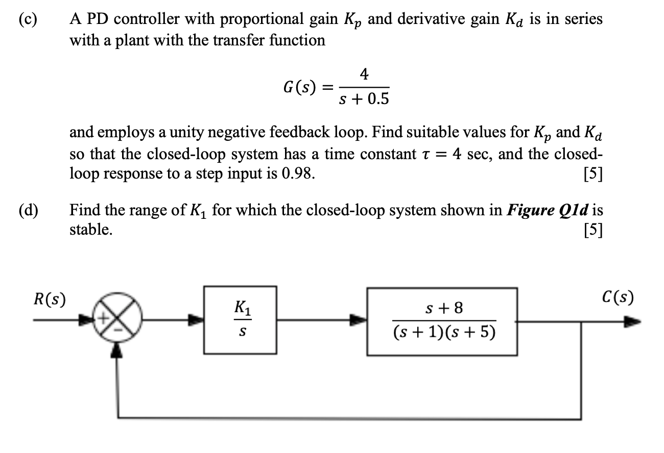 Solved (c) A PD controller with proportional gain Kp and