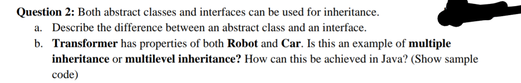 Solved Question 2: Both Abstract Classes And Interfaces Can | Chegg.com