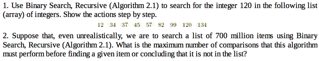 1. Use Binary Search, Recursive (Algorithm 2.1) to | Chegg.com