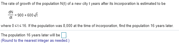 Solved The rate of growth of the population N(t) of a new | Chegg.com