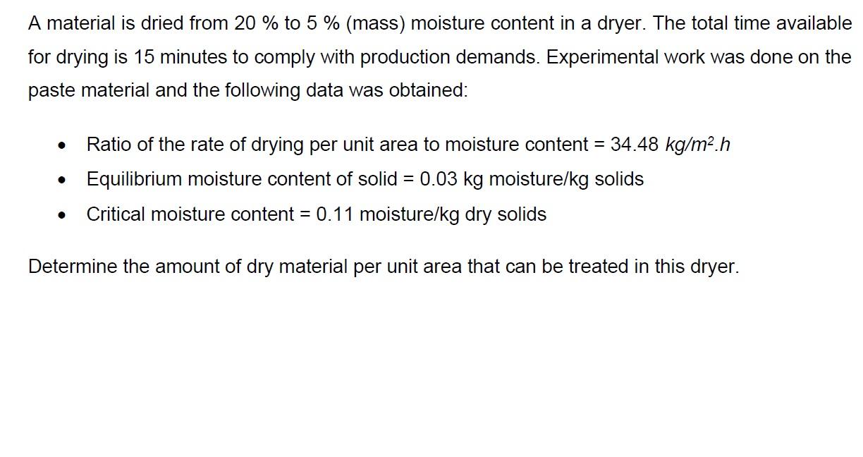 Solved A material is dried from 20 % to 5 % (mass) moisture | Chegg.com