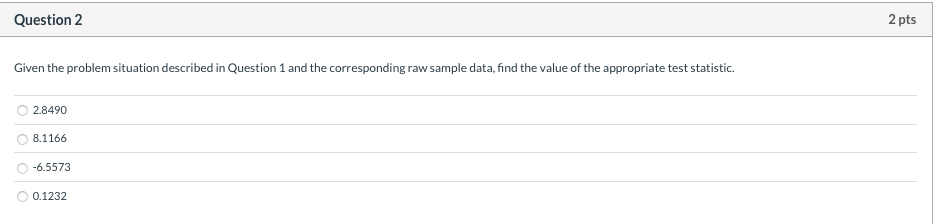 Question 2 2 pts Given the problem situation | Chegg.com