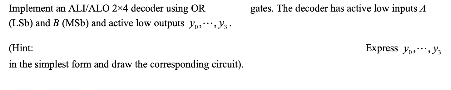 Solved gates. The decoder has active low inputs A Implement | Chegg.com