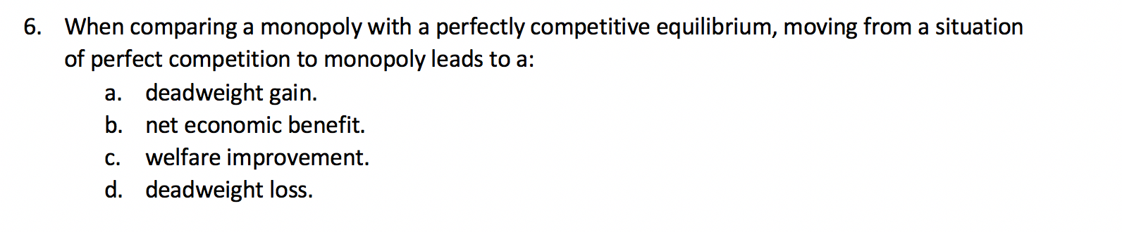 Solved 6. When comparing a monopoly with a perfectly | Chegg.com