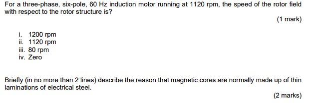 Solved For a three-phase, six-pole, 60 Hz induction motor | Chegg.com