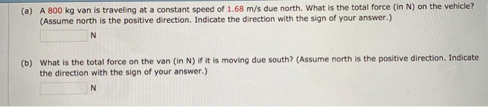 Solved (a) A 800 kg van is traveling at a constant speed of | Chegg.com