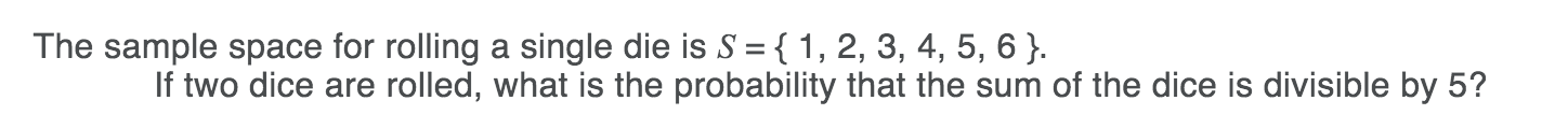 Solved The sample space for rolling a single die is S = {1, | Chegg.com